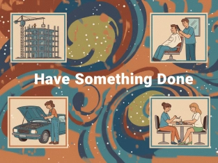 Illustration of Have Something Done