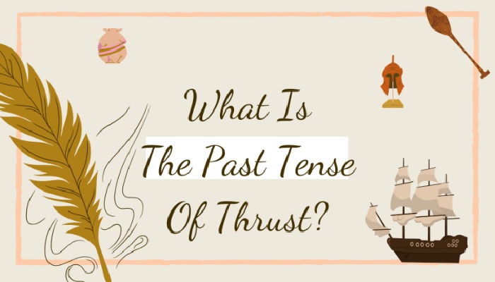 Past Tense Of Thrust