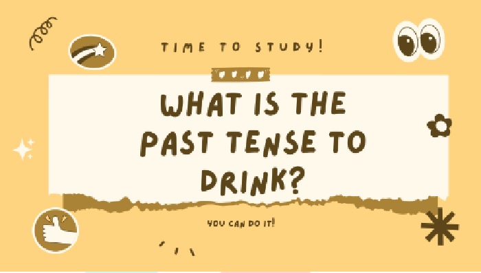 Past Tense To Drink