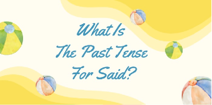 Past Tense For Said